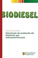 Simulação da produção de biodiesel por hidroesterificação 3639895770 Book Cover