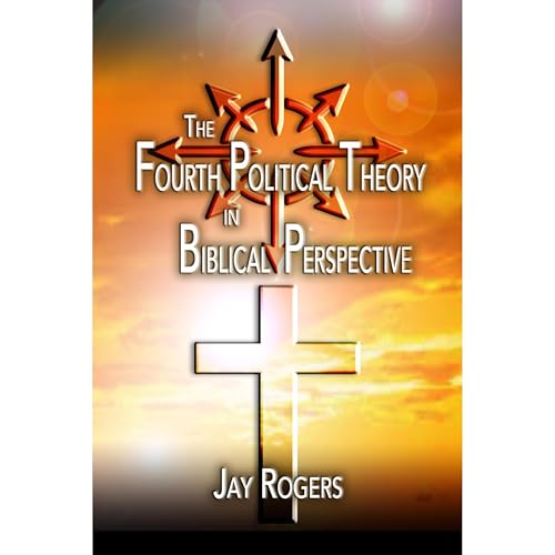 The Fourth Political Theory in Biblical Perspective Audiolibro Por Jay Rogers arte de portada