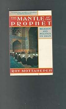 Paperback The Mantle of the Prophet: Religion and Politics in Iran Book