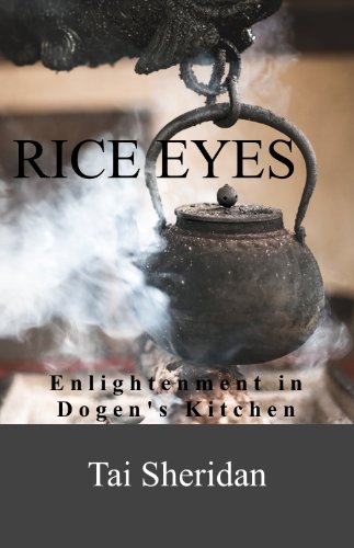 Rice Eyes: Enlightenment in Dogen's Kitchen