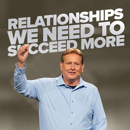 Relationships We Need to Succeed