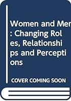 Women & Men: Changing Roles, Relationships, & Perceptions 0030214769 Book Cover