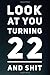 Produktbild Look At You Turning 22 And Shit: 110-Page Blank Lined Journal Funny Birthday Gag Gift Idea