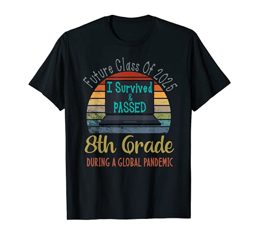 Future Class of 2025 I Survived 8th Grade Graduation 2021 T-Shirt