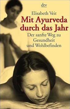 Paperback Mit Ayurveda durch das Jahr. Der sanfte Weg zu Gesundheit und Wohlbefinden. [German] Book