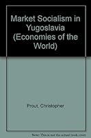 Market Socialism in Yugoslavia 0198282877 Book Cover