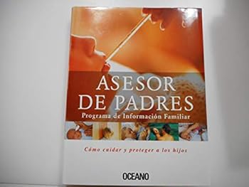 Paperback Asesor de Padres Programa de Informacion Familiar Como cuidar y proteger a los hijos Oceano [Castillian] Book
