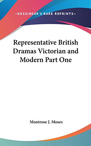 Representative British Dramas Victorian and Modern Part One