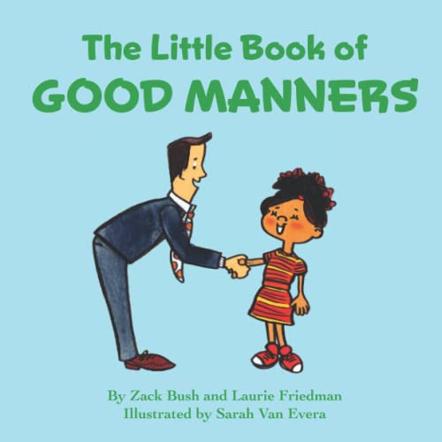 Image of The Little Book of Good Manners: Children's Book about the Importance of Manners, Using Good Manners, Thoughtfulness and Respect, Kids Ages 3 10, Preschool, Kindergarten, First Grade