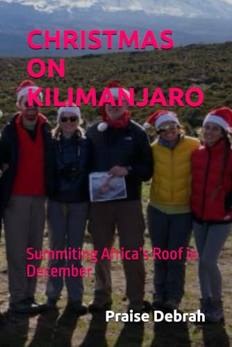 Christmas on Kilimanjaro: Summiting Africa's Ro... B0G1MCM92V Book Cover