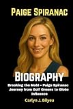 Paige Spiranac Biography: Breaking the Mold ? Paige Spiranac?s Journey from Golf Greens to Global Influence