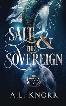 Salt & the Sovereign - Book #2 of the Siren's Curse