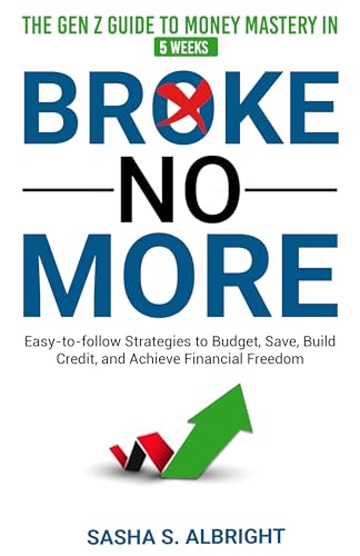 7 Smart Strategies to Save Money During Inflation US. 3 Broke No More: Easy-to-Follow Strategies to Budget, Save, Build Credit, and Achieve Financial Freedom