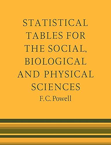 Statistical Tables for the Social Biological and Physical Sciences (Volume 0)