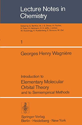 Introduction to Elementary Molecular Orbital Theory and to Semiempirical Methods (Lecture Notes in Chemistry, 1)