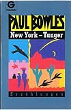 New York - Tanger: Erzählungen (Goldmann Allgemeine Reihe) - Paul Bowles 