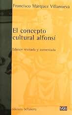 El concepto cultural alfonsí: Edición revisada y aumentada (Serie General Universitaria)