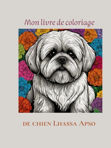 Mon livre de coloriage de chien Lhassa Apso: Lhassa Apso