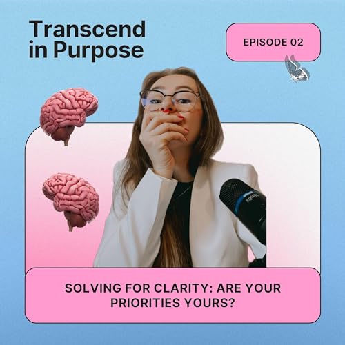 Solving for Clarity: Are Your Priorities Truly Yours?