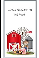 Animals & More on the Farm B0F5Q59JFP Book Cover