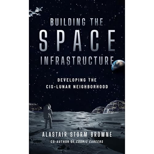 Audiobook: Building the Space Infrastructure by Alastair Browne episode artwork