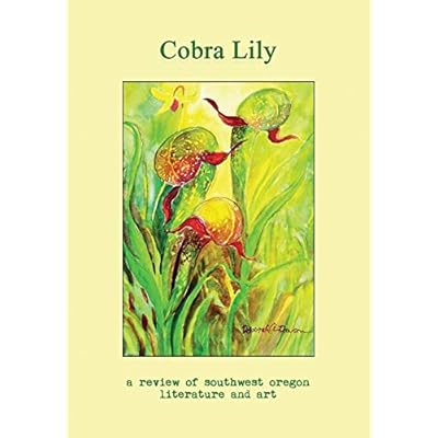 Cobra Lily: a Review of Southwest Oregon Literature & Art: Volume 1