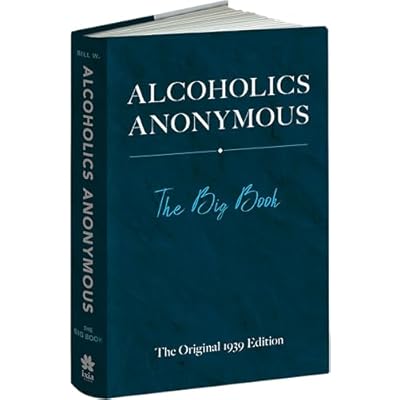 Alcoholics Anonymous: The Big Book: The Big Book