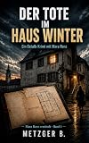 Der Tote im Haus Winter: Ein Ostalb-Krimi mit Mara Renz (Mara Renz ermittelt 1)