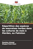 Répartition des espèces de mauvaises herbes dans les cultures de maïs à Mardan, au Pakistan (French Edition) 6208971721 Book Cover