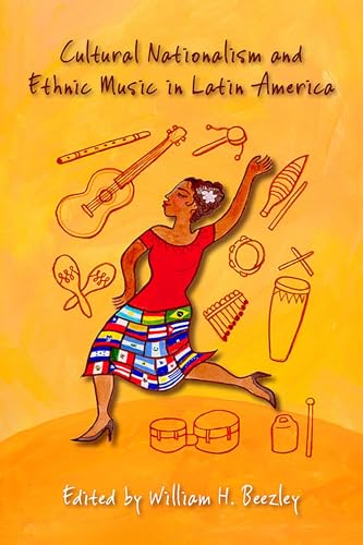 Cultural Nationalism and Ethnic Music in Latin America