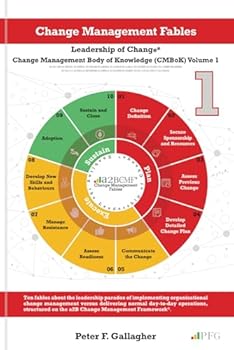 Paperback The Leadership of Change Volume 1 - Fables (Leadership of Change - Change Management Body of Knowledge (CMBoK) Volumes) Book