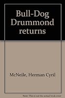 Bull-Dog Drummond returns B00088ZP68 Book Cover