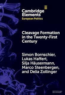 Cleavage Formation in the 21st Century: How Social Identities Shape Voting Behavior in Contexts of Electoral Realignment (Elements in European Politics)
