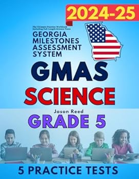 Paperback Georgia Milestones Assessment System (GMAS) Science Test Prep Grade 5: The Ultimate Practice Workbook Including Full-Length Science Tests (GMAS Test Prep Grade 5) Book