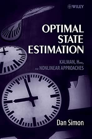 Optimal State Estimation: Kalman, H Infinity, and Nonlinear Approaches book cover