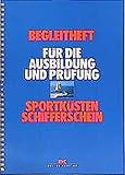  Begleitheft für die Ausbildung und Prüfung Sportküstenschifferschein