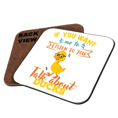 If You Want Me to Listen to You Talk About Ducks Themed Coasters – Gifts for Christmas, Friendship, Mothers/Fathers Day. (Square Coaster MDF - 9.2 cm X 9.2 cm X 0.3 cm)