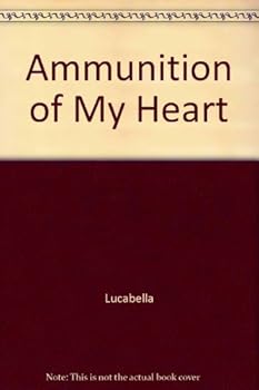 Hardcover Ammunition of My Heart Book