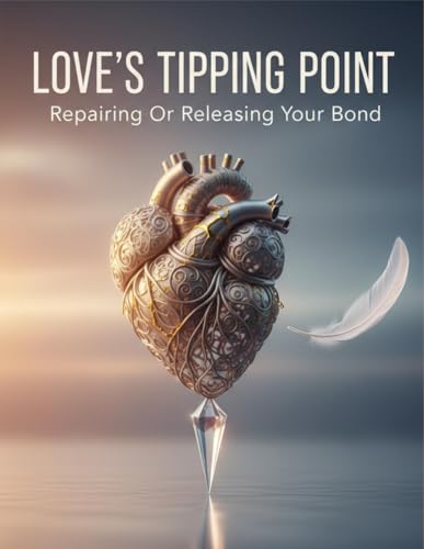 Love'S Tipping Point: Repairing Or Releasing Yo... B0G1MJ4RSF Book Cover