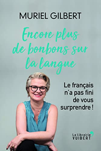 Encore plus de bonbons sur la langue: Le français n'a pas fini de vous surprendre !