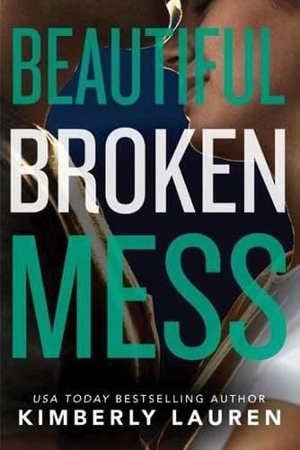 Beautiful Broken Mess 1477827803 Book Cover