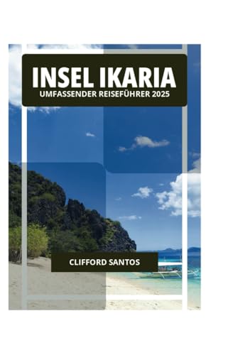INSEL IKARIA UMFASSENDER REISEFÜHRER 2025