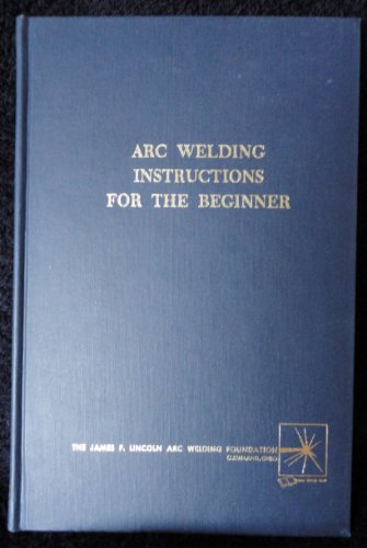 Arc Welding Instructions for the Beginner