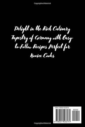 German Cookbook for Beginners: Delight in the Rich Culinary Tapestry of Germany with Easy-to-Follow