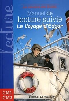Hardcover Manuel de lecture suivie CM1 CM2 - Le voyage d'Edgar Le Neptune - Tome 2 [French] Book