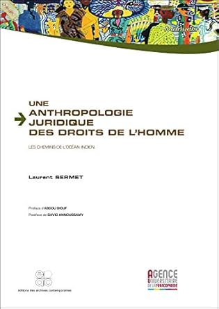 Une anthropologie juridique des Droits de l'homme : Les chemins de l'océan Indien