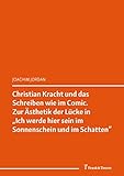 Christian Kracht und das Schreiben wie im Comic. Zur Ästhetik der Lücke in „Ich werde hier sein im Sonnenschein und im Schatten": (Christian Kracht revisited. Irritation und Rezeption) - Joachim Jordan 