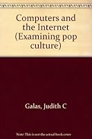 Examining Pop Culture - Computers and the Internet (hardcover edition) (Examining Pop Culture) 0737708603 Book Cover