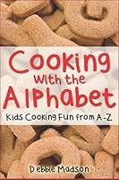 Cooking with the Alphabet 1495937615 Book Cover