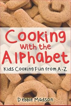 Paperback Cooking with the Alphabet (Cooking with Kids Series) Book